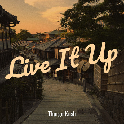 Thurgo Kush (@thurgohmmg) – “Live It Up”