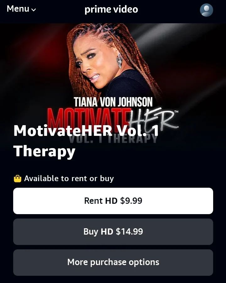 Tiana Von Johnson (@TianaVonJohnson) “MotivateHER Vol. 1 Therapy” on Amazon Prime Watch Now